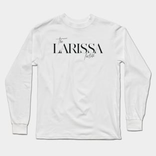 The Larissa Factor Long Sleeve T-Shirt